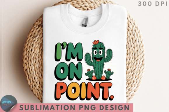 Download I'm on Point Sublimation PNG Design - Png Collection